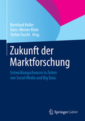 ZUKUNFT DER MARKTFORSCHUNG - Bernhard Klein Hansw Keller