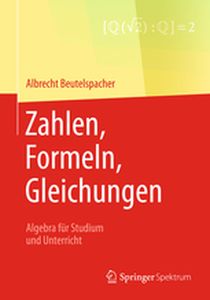 ZAHLEN FORMELN GLEICHUNGEN - Albrecht Beutelspach Beutelspacher
