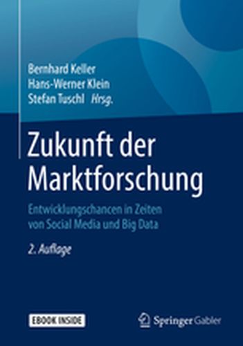 ZUKUNFT DER MARKTFORSCHUNG - Bernhard Klein Hansw Keller