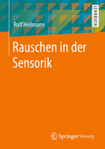 RAUSCHEN IN DER SENSORIK - Rolf Heilmann
