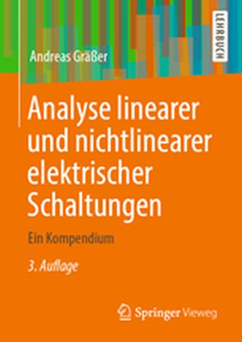ANALYSE LINEARER UND NICHTLINEARER ELEKTRISCHER SCHALTUNGEN - Andreas Grąer