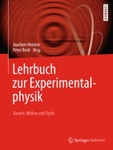LEHRBUCH ZUR EXPERIMENTALPHYSIK BAND 4: WELLEN UND OPTIK - Peter Pyrlik Jrg H Bock
