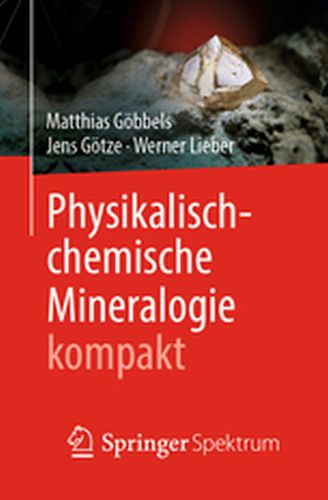 PHYSIKALISCHCHEMISCHE MINERALOGIE KOMPAKT - Matthias Gtze Jens Gbbels