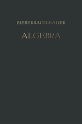 VORLESUNGEN BER ALGEBRA - Dr. Ludwig Bieberbach