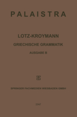 GRIECHISCHE GRAMMATIK - Ernst Kroymann  Emil Lotz