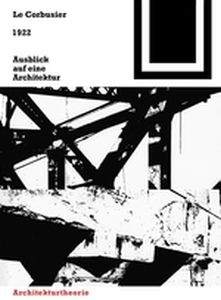 1922  AUSBLICK AUF EINE ARCHITEKTUR - Le Corbusier Fondation