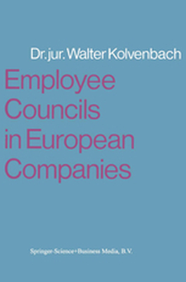 EMPLOYEE COUNCILS IN EUROPEAN COMPANIES - Walter Kolvenbach