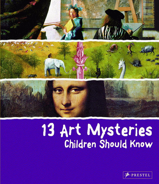 13 ART MYSTERIES CHILDREN SHOULD KNOW - Angela Wenzel
