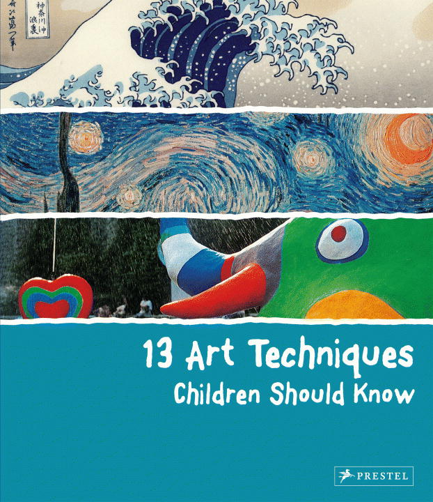 13 ART TECHNIQUES CHILDREN SHOULD KNOW - Angela Wenzel
