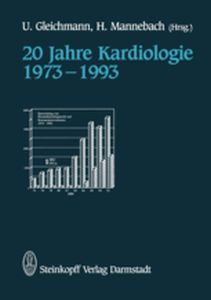 20 JAHRE KARDIOLOGIE 19731993 - U. Mannebach H. Gleichmann
