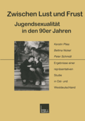 ZWISCHEN LUST UND FRUST  JUGENDSEXUALITĄT IN DEN 90ER JAHREN - Kerstin Nickel Betti Plies