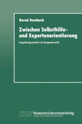 ZWISCHEN SELBSTHILFE UND EXPERTENORIENTIERUNG - Bernd Dembach