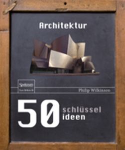 50 SCHLSSELIDEEN ARCHITEKTUR - Philip Schneider Reg Wilkinson