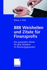 888 WEISHEITEN UND ZITATE FR FINANZPROFIS - Klausj. Fink