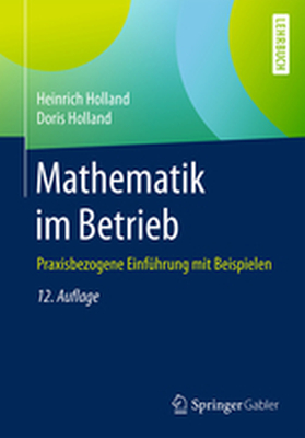 MATHEMATIK IM BETRIEB - Heinrich Holland Dor Holland