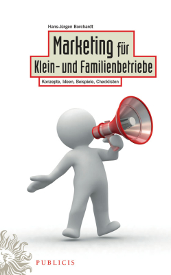 MARKETING F&:UUML:R KLEIN–: UND FAMILIENBETRIEBE -  Hans–