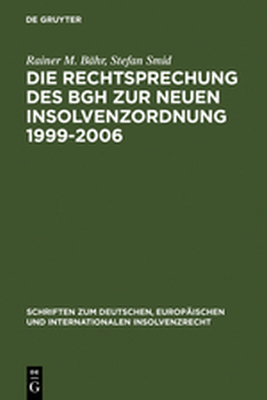 DIE RECHTSPRECHUNG DES BGH ZUR NEUEN INSOLVENZORDNUNG 19992006 - M. Bąhr Rainer