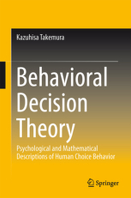 BEHAVIORAL DECISION THEORY - Kazuhisa Takemura