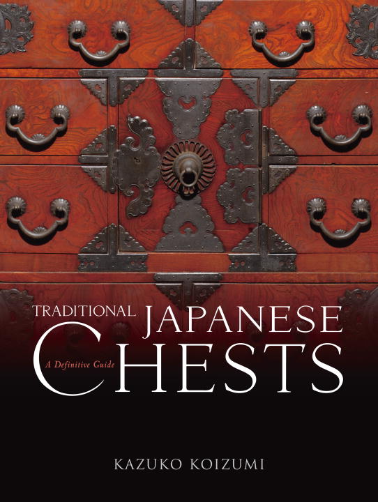 TRADITIONAL JAPANESE CHESTS: A DEFINITIVE GUIDE - Frew Gavin