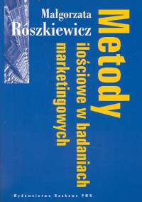 METODY ILOŚCIOWE W BADANIACH MARKETINGOWYCH - Małgorzata Roszkiewicz