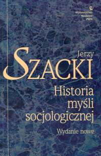 HISTORIA MYŚLI SOCJOLOGICZNEJ - Jerzy Szacki