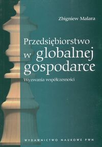 PRZEDSIĘBIORSTWO W GLOBALNEJ GOSPODARCE - Zbigniew Malara