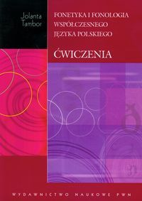 FONETYKA I FONOLOGIA WSPÓŁCZESNEGO JĘZYKA POLSKIEGO Z PŁYTĄ CD - Jolanta Tambor