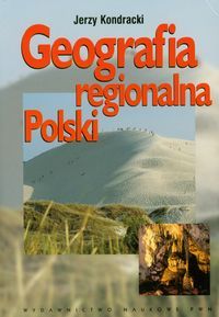 GEOGRAFIA REGIONALNA POLSKI - Jerzy Kondracki