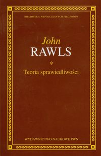 TEORIA SPRAWIEDLIWOŚCI - John Rawls