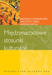 MIĘDZYNARODOWE STOSUNKI KULTURALNE - Radosław Zenderowski