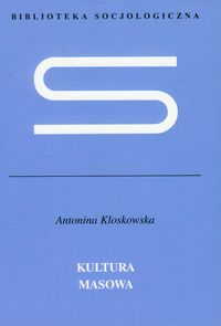 KULTURA MASOWA - Antonina Kłoskowska
