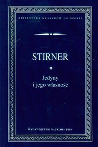 JEDYNY I JEGO WŁASNOŚĆ - Max Stirner