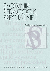 SŁOWNIK PEDAGOGIKI SPECJALNEJ - Małgorzata Kupisiewicz