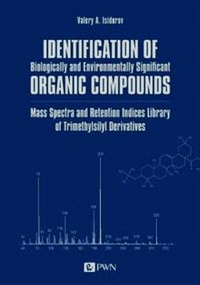 IDENTIFICATION OF BIOLOGICALLY AND ENVIRONMENTALLY SIGNIFICANT ORGANIC COMPOUNDS MASS SPECTRA AND RETENTION INDICES LIBRARY OF TRIMETHYLSILYL DERIVATI - Valery A. Isidorov