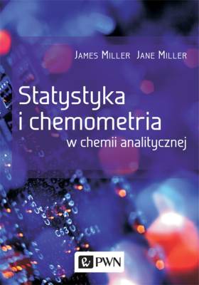 STATYSTYKA I CHEMOMETRIA W CHEMII ANALITYCZNEJ - Jane Miller