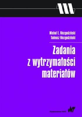ZADANIA Z WYTRZYMAŁOŚCI MATERIAŁÓW - Tadeusz Niezgodziński