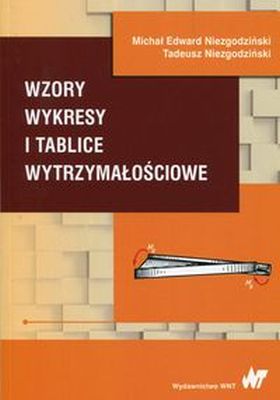 WZORY WYKRESY I TABLICE WYTRZYMAŁOŚCIOWE - Tadeusz Niezgodziński
