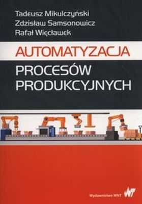 AUTOMATYZACJA PROCESÓW PRODUKCYJNYCH - Rafał Więcławek