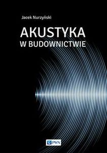AKUSTYKA W BUDOWNICTWIE - Jacek Nurzyński