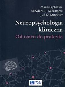 NEUROPSYCHOLOGIA KLINICZNA - Juri D Kropotov