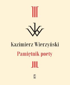 PAMIĘTNIK POETY - Kazimierz Wierzyński