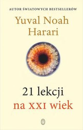 21 LEKCJI NA XXI WIEK - Yuval Harari