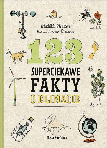 123 SUPERCIEKAWE FAKTY O KLIMACIE - Mathilda Masters