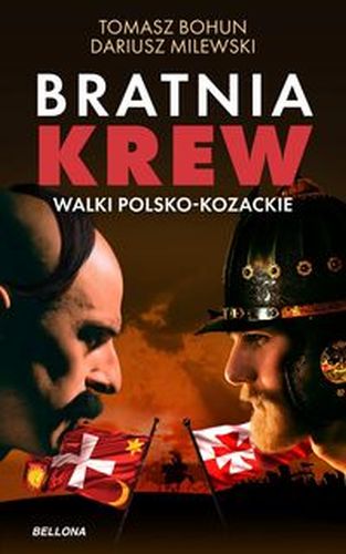 BRATNIA KREW. WALKI POLSKO-KOZACKIE - Tomasz Bohun