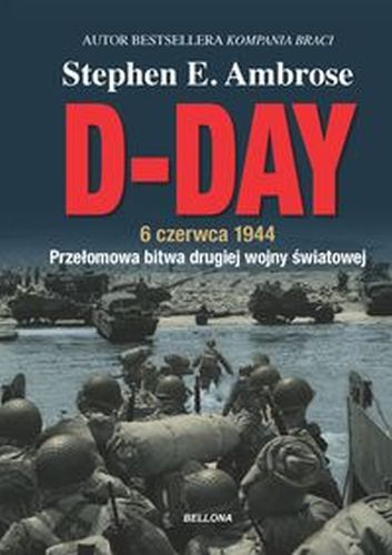 D-DAY. 6 CZERWCA 1944 - Stephen E. Ambrose