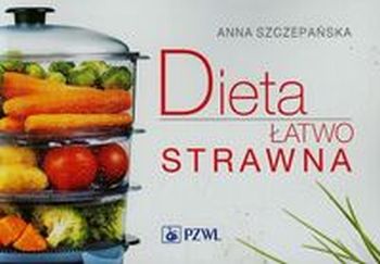 DIETA ŁATWO STRAWNA - Anna Szczepańska