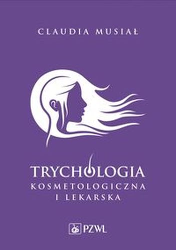 TRYCHOLOGIA KOSMETOLOGICZNA I LEKARSKA - Claudia Musiał