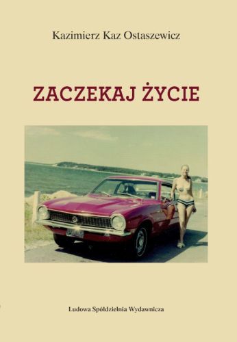 ZACZEKAJ ŻYCIE - Kazimierz Kaz-Ostaszewicz
