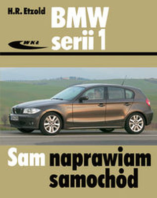 BMW SERII 1 OD WRZEŚNIA 2004 DO SIERPNIA 2011 - Hans-Rdiger Etzold