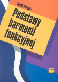 PODSTAWY HARMONII FUNKCYJNEJ - Jacek Targosz